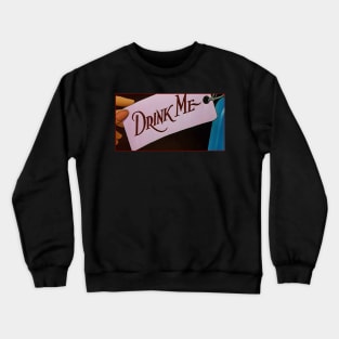 Drink me Crewneck Sweatshirt